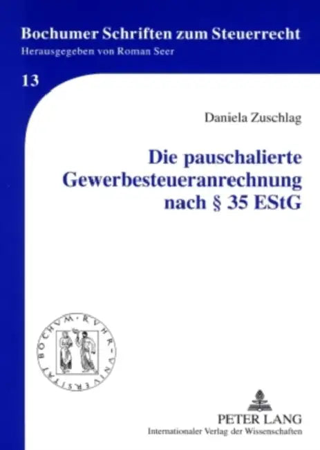 Die Pauschalierte Gewerbesteueranrechnung Nach § 35 Estg by Roman Seer, Daniela Zuschlag