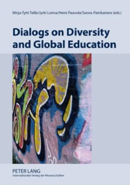 Dialogs on Diversity and Global Education by Mirja-Tytti Talib, Jyrki Loima, Heini Paavola