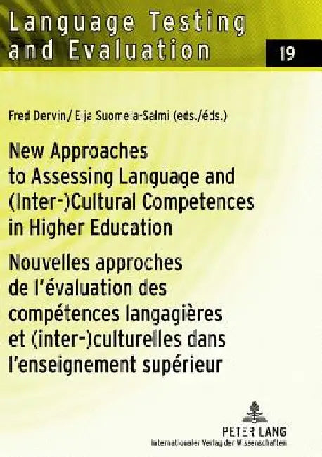 New Approaches to Assessing Language and (Inter-)Cultural Competences in Higher Education / Nouvelles approches de l'évaluation des compétences langag by Fred Dervin, Eija Suomela-Salmi