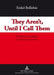 They Aren't, Until I Call Them; Performing the Subject in American Literature by Enikö Bollobás