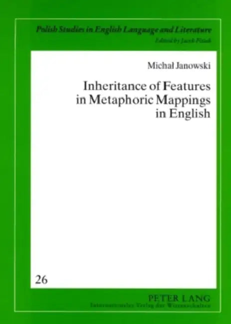Inheritance of Features in Metaphoric Mappings in English by Michal Janowski