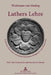 Luthers Lehre: Doctrina Christiana zwischen Methodus Religionis und Gloria Dei by Wichmann Von Meding