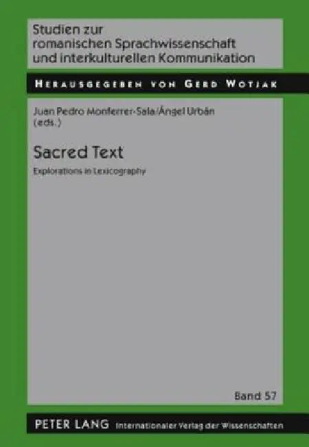 Sacred Text: Explorations in Lexicography by Gerd Wotjak, Juan Pedro Monferrer Sala, Ángel Urbán