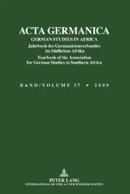 ACTA Germanica: GERMAN STUDIES IN AFRICA- Jahrbuch des Germanistenverbandes im Suedlichen Afrika- Yearbook of the Association for German Studies in So by Carlotta Von Maltzan, Carlotta Von Maltzan