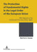 The Protection of Fundamental Rights in the Legal Order of the European Union; With Emphasis on the Institutional Protection of those Rights by Manfred A. Dauses