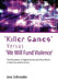 'Killer Games' Versus 'We Will Fund Violence'; The Perception of Digital Games and Mass Media in Germany and Australia by Jens Schroeder