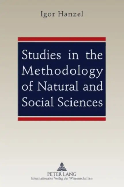 Studies in the Methodology of Natural and Social Sciences by Igor Hanzel