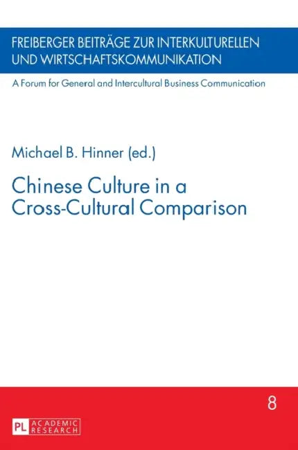 Chinese Culture in a Cross-Cultural Comparison by Michael B. Hinner, Michael B. Hinner