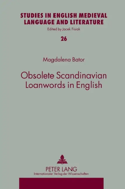 Obsolete Scandinavian Loanwords in English by Jacek Fisiak, Magdalena Bator