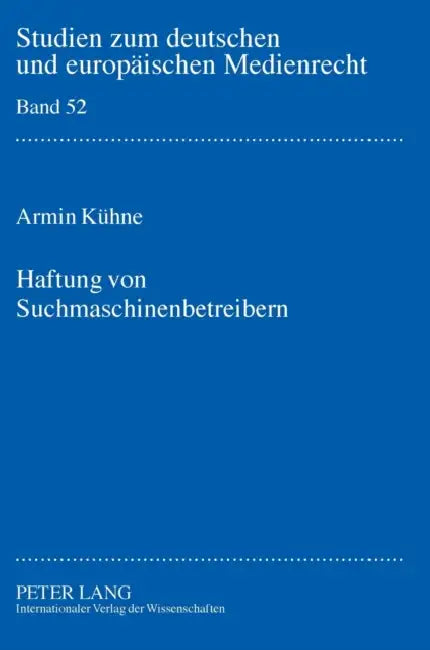 Haftung Von Suchmaschinenbetreibern by Dieter Dörr, Armin Kühne