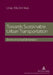 Towards Sustainable Urban Transportation; Environmental Dimension by Linas Kliucininkas