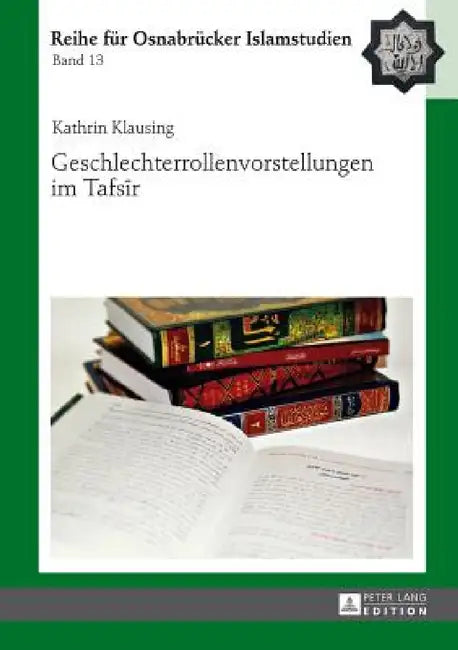 Geschlechterrollenvorstellungen Im Tafsīr by Bülent Ucar, Kathrin Klausing