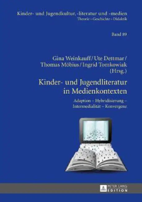 Kinder- und Jugendliteratur in Medienkontexten: Adaption - Hybridisierung - Intermedialitaet - Konvergenz by Ute Dettmar, Gina Weinkauff, Ute Dettmar