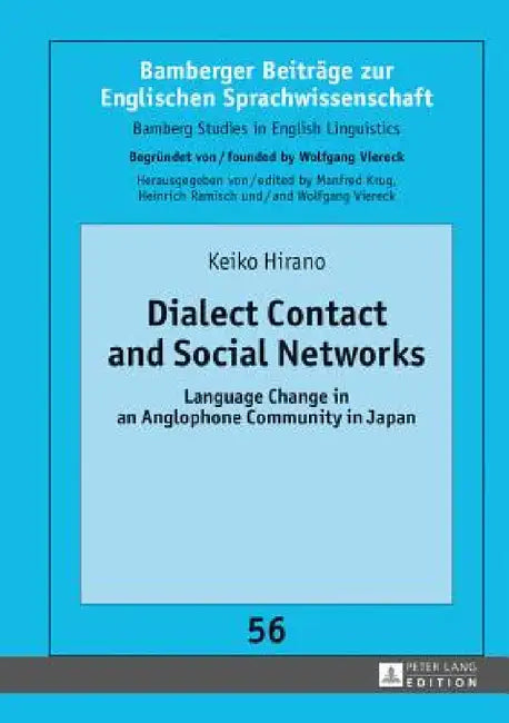 Dialect Contact and Social Networks: Language Change in an Anglophone Community in Japan by Heinrich Ramisch, Keiko Hirano
