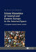 Ethnic Minorities of Central and Eastern Europe in the Internet Space: A Computer-Assisted Content Analysis by Olga Alekseeva, Hans-Georg Heinrich