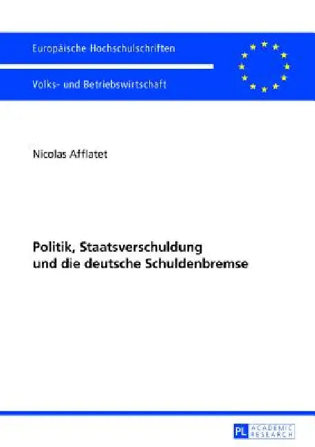 Politik, Staatsverschuldung und die deutsche Schuldenbremse by Nicolas Afflatet