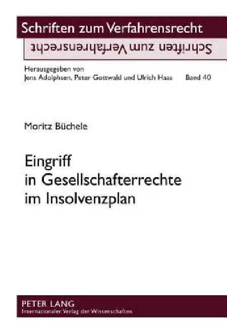 Eingriff in Gesellschafterrechte im Insolvenzplan by Peter Gottwald, Moritz Büchele