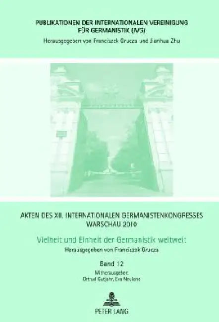 Akten des XII. Internationalen Germanistenkongresses Warschau 2010- Vielheit und Einheit der Germanistik weltweit: Interkulturalitaet als Herausforder by Franciszek Grucza, Franciszek Grucza, Ortrud Gutjahr