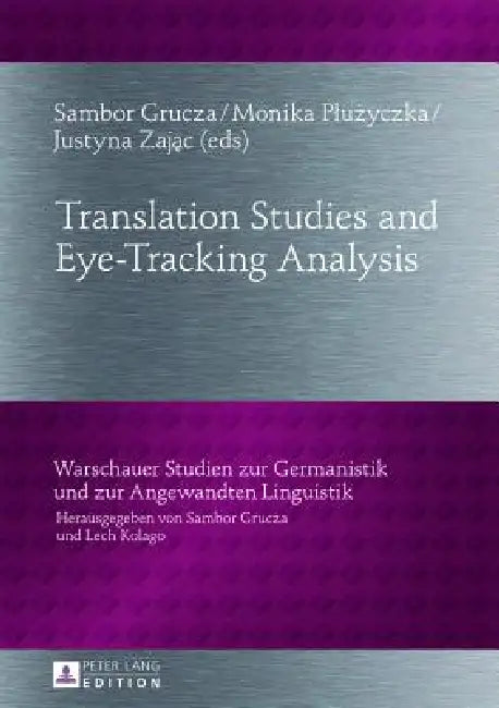 Translation Studies and Eye-Tracking Analysis by Sambor Grucza, Sambor Grucza, Monika Pluzycka