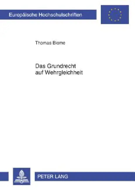 Das Grundrecht auf Wehrgleichheit: Eine systematische Untersuchung eines Grundrechts und seiner denkbaren Erfuellung durch das soziale Pflichtjahr und by Thomas Blome