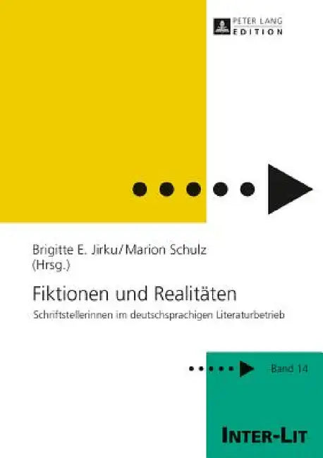 Fiktionen und Realitaeten: Schriftstellerinnen im deutschsprachigen Literaturbetrieb by Marion Schulz, Stiftung Frauen-Literatur-, Marion Schulz