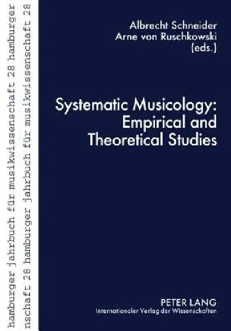 Systematic Musicology: Empirical and Theoretical Studies by Musikwissenschaftliches Institut, Albrecht Schneider, Arne Von Ruschkowski