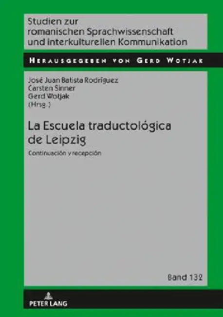 La Escuela traductológica de Leipzig: Continuación y recepción by Gerd Wotjak