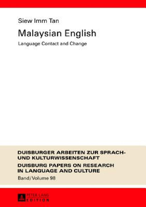 Malaysian English: Language Contact and Change by Martin Pütz, Siew IMM Tan
