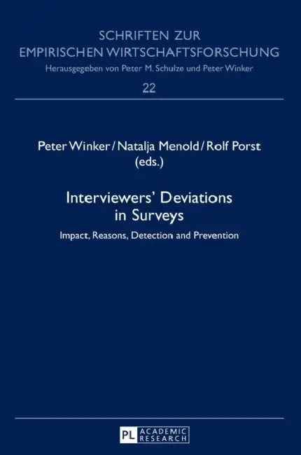 Interviewers' Deviations in Surveys: Impact, Reasons, Detection and Prevention by Peter Winker, Peter Winker, Natalja Menold