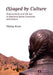 (S)aged by Culture: Representations of Old Age in American Indian Literature and Culture by Philipp Kneis