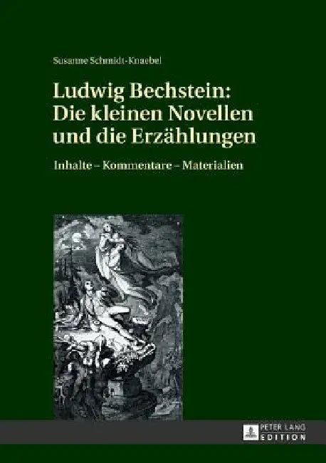 Ludwig Bechstein: Die kleinen Novellen und die Erzaehlungen: Inhalte - Kommentare - Materialien by Susanne Schmidt-Knaebel
