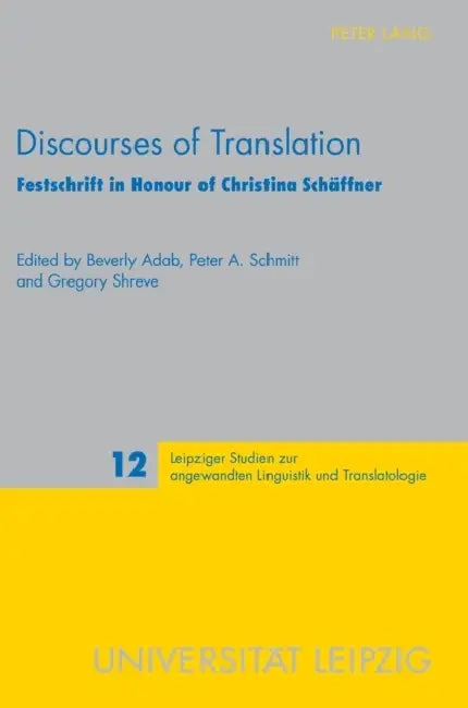 Discourses of Translation: Festschrift in Honour of Christina Schaeffner by Peter A. Schmitt, Beverly Adab, Peter A. Schmitt