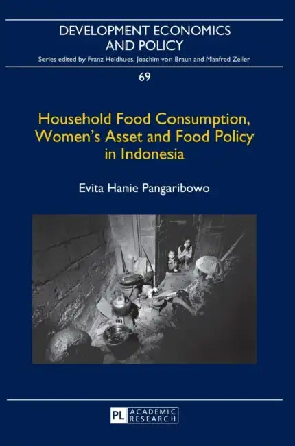 Household Food Consumption, Women's Asset and Food Policy in Indonesia by Joachim Von Braun, Evita Hanie Pangaribowo