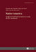 Native America: Indigenous Self-Representation in Canada, the U.S. and Mexico by Marietta Messmer, Jeanette Den Toonder, Kim Van Dam