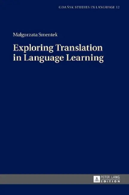 Exploring Translation in Language Learning by Stanulewicz, Danuta