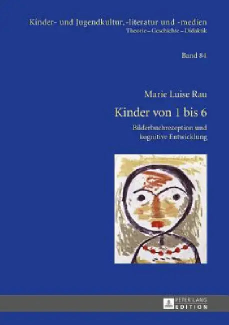 Kinder von 1 bis 6: Bilderbuchrezeption und kognitive Entwicklung by Hans-Heino Ewers-Uhlmann, Marie-Luise Rau