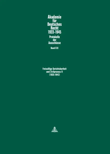 Freiwillige Gerichtsbarkeit Und Zivilprozess II- (1935-1942): Ausschuesse Fuer Freiwillige Gerichtsbarkeit (1935-1939) Und Fuer Buergerliche Rechtspfl by Werner Schubert