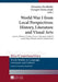 World War I from Local Perspectives: History, Literature and Visual Arts: Austria, Britain, Croatia, France, Germany, Ireland, Israel, Italy, Poland a by Miroslawa Buchholtz, Miroslawa Buchholtz, Grzegorz Koneczniak