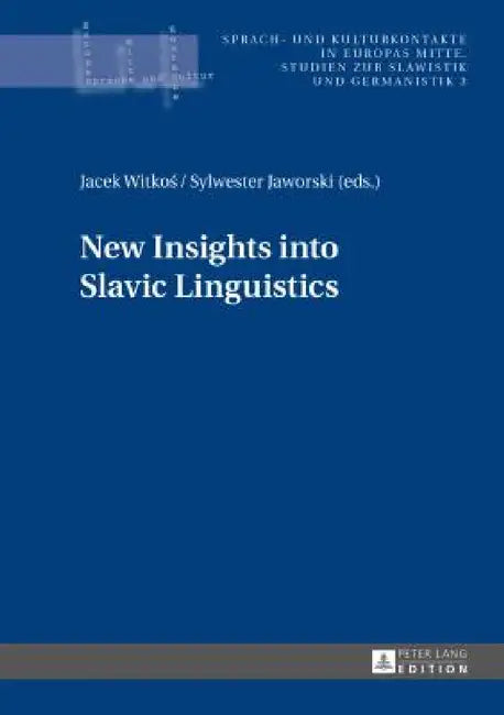 New Insights into Slavic Linguistics by Andrzej Katny, Jacek Witkos, Sylwester Jaworski