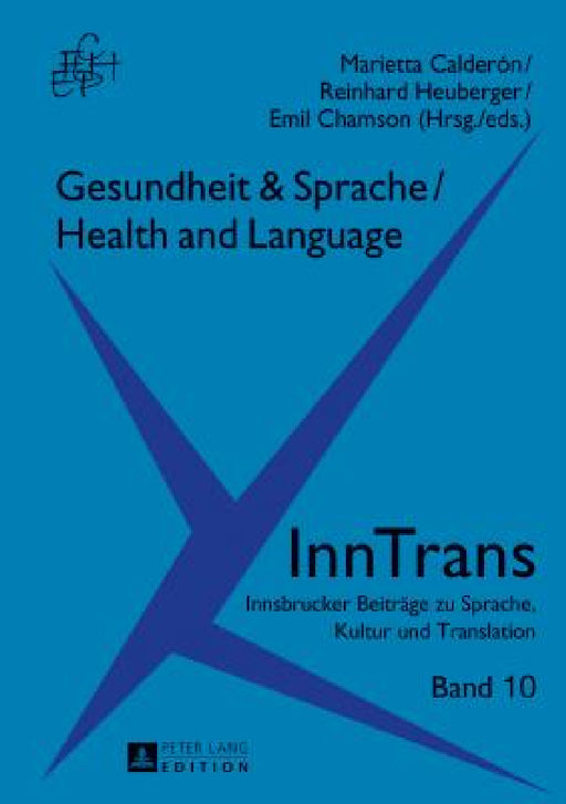 Gesundheit & Sprache / Health & Language by Eva Lavric, Marietta Calderón Tichy, Reinhard Heuberger