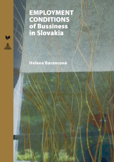 Employment Conditions of Business in Slovakia by Veda, Helena Barancová