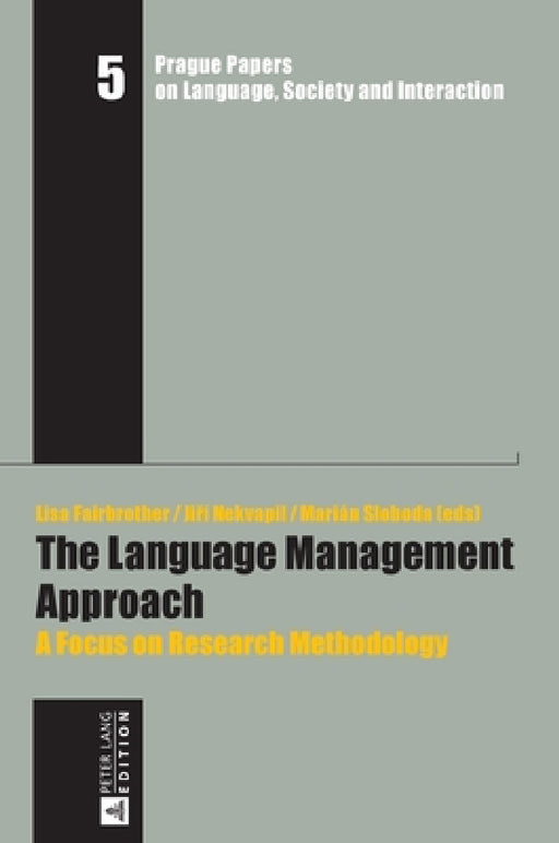 The Language Management Approach: A Focus on Research Methodology by Jiri Nekvapil, Lisa Fairbrother, Jiří Nekvapil
