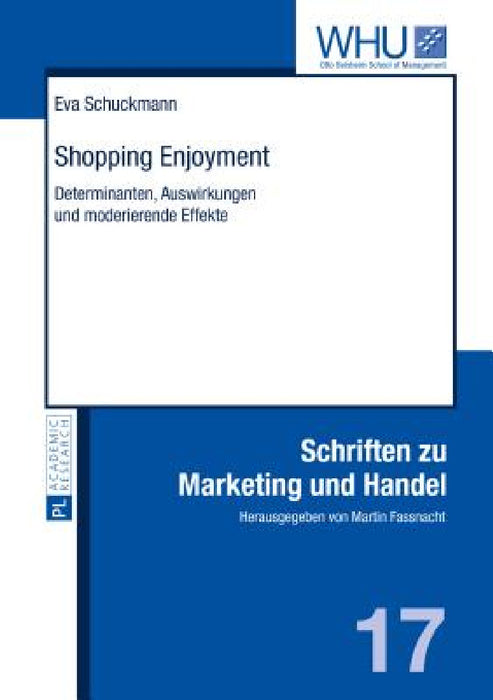 Shopping Enjoyment: Determinanten, Auswirkungen und moderierende Effekte by Martin Fassnacht, Eva Schuckmann
