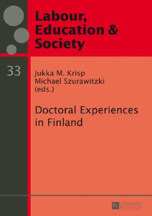Doctoral Experiences in Finland by György Széll, Jukka M. Krisp, Michael Szurawitzki