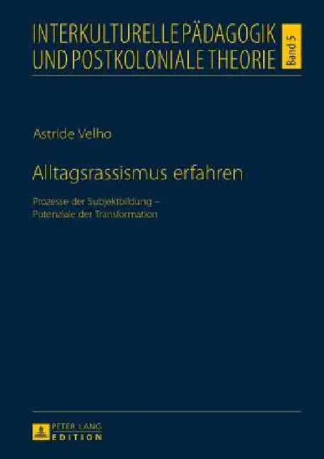 Alltagsrassismus erfahren: Prozesse der Subjektbildung - Potenziale der Transformation by Niedrig, Heike