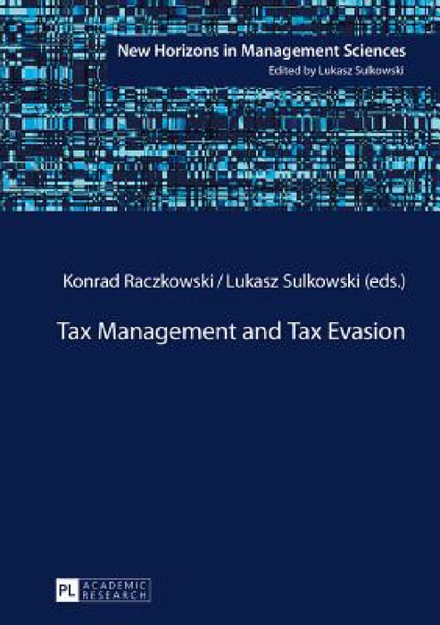 Tax Management and Tax Evasion by Lukasz Sulkowski, Lukasz Sulkowski, Konrad Raczkowski