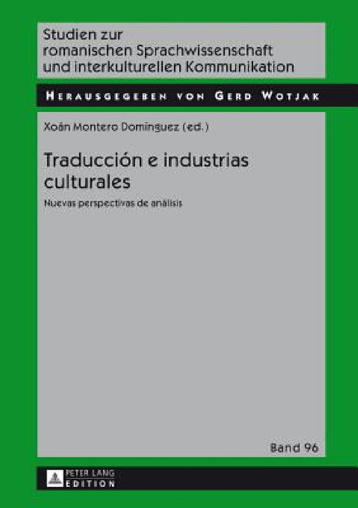 Traducción e industrias culturales: Nuevas perspectivas de análisis by Gerd Wotjak, Xoán Montero Dominguez