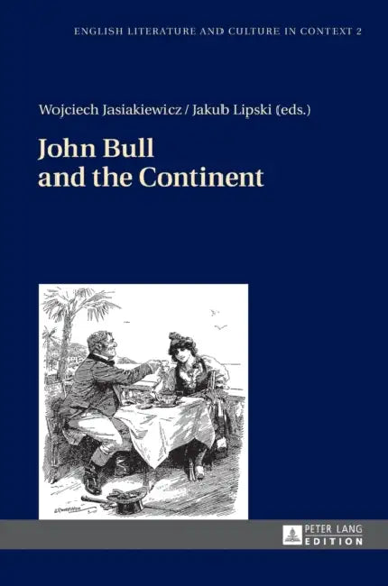 John Bull and the Continent by Jakub Lipski, Wojciech Jasiakiewicz, Jakub Lipski