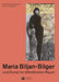 Maria Biljan-Bilger Und Kunst Im Oeffentlichen Raum by Margret Kohler-Heilingsetzer, Semirah Heilingsetzer