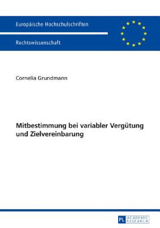 Mitbestimmung bei variabler Verguetung und Zielvereinbarung by Cornelia Grundmann